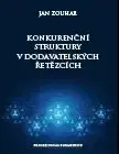 Ekonómia, Ekonomika Konkurenční struktury v dodavatelských řetězcích - Jan Zouhar