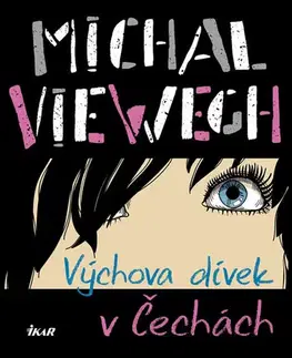 Česká beletria Výchova dívek v Čechách - Michal Viewegh