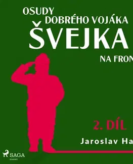 Humor a satira Saga Egmont Osudy dobrého vojáka Švejka – Na frontě (2. díl)