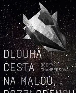 Sci-fi a fantasy Dlouhá cesta na malou, rozzlobenou planetu - Becky Chambersová