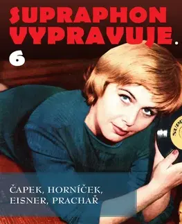 Svetová beletria SUPRAPHON a.s. Supraphon vypravuje...6 (Čapek, Horníček, Eisner, Prachař)