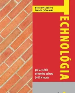 Učebnice pre SŠ - ostatné Technológia pre 2. ročník - murár - Helena Ustaníková,Jarmila Počarovská