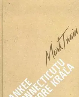 Svetová beletria Yankee z Connecticutu na dvore kráľa Artuša - Mark Twain