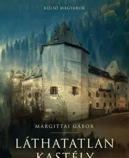 Fejtóny, rozhovory, reportáže Láthatatlan kastély - Gábor Margittai