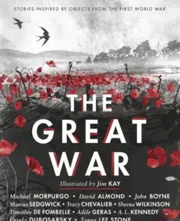 V cudzom jazyku The Great War: Stories Inspired by Objects from the First World War - Kolektív autorov,Jim Kay