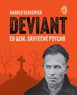 Detektívky, trilery, horory Deviant - Harold Schechter