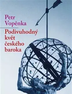 Matematika, logika Podivuhodný květ českého baroka - Petr Vopěnka