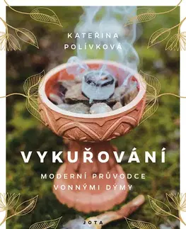 Ezoterika - ostatné Vykuřování - Kateřina Polívková