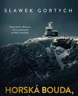 Detektívky, trilery, horory Horská bouda, která zanikla - Sławomir Gortych