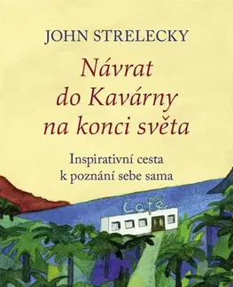 Beletria - ostatné Návrat do Kavárny na konci světa - John P. Strelecky,Martin Richter,Root Leeb