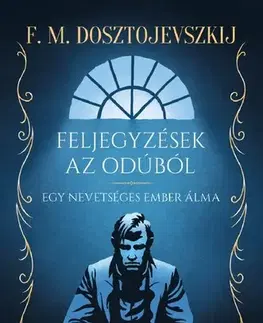 Svetová beletria Feljegyzések az odúból - Fjodor Mihajlovics Dosztojevszkij