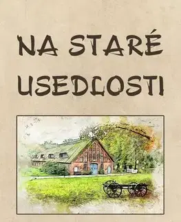 Poézia Na staré usedlosti - Vítězslav Říčka