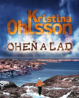 Detektívky, trilery, horory Oheň a ľad - Kristina Ohlsson