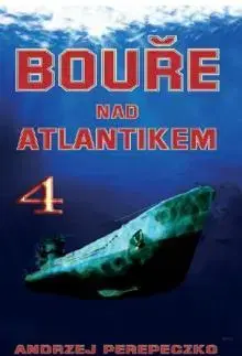 Druhá svetová vojna Bouře nad Atlantikem 4 - Andrzej Perepeczko