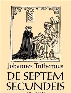 Astrológia, horoskopy, snáre De septem secundeis - O sedmi druhotných působcích - Johannes Trithemius