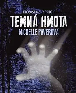 Sci-fi a fantasy Temná hmota - Michelle Paverová