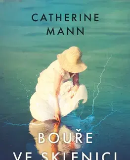 Svetová beletria Bouře ve sklenici - Catherine Mannová