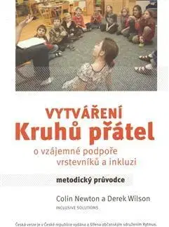 Pedagogika, vzdelávanie, vyučovanie Vytváření kruhů přátel - Derek Wilson,Colin Newton
