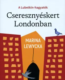 Svetová beletria Cseresznyéskert Londonban - A Lubetkin-hagyaték - Marina Lewycka