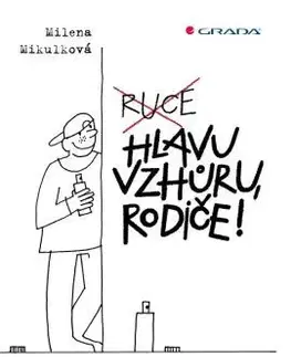 Výchova, cvičenie a hry s deťmi Hlavu vzhůru, rodiče! - Milena Mikulková,Olga Pazerini