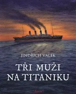 Detektívky, trilery, horory Tři muži na Titaniku - Jindřich Vacek