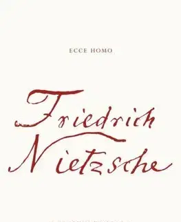 Filozofia Ecce Homo - Friedrich Nietzsche