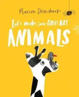 V cudzom jazyku Let's Make Some Great Art - Animals - Marion Deuchars