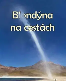 Cestopisy Blondýna na cestách - Jitka Zadražilová