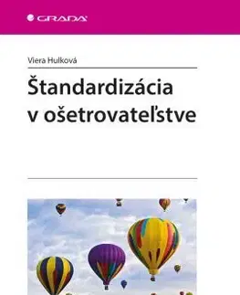 Ošetrovateľstvo, opatrovateľstvo Štandardizácia v ošetrovateľstve - Viera Hulková