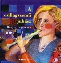 Pre deti a mládež - ostatné A csillagszemű juhász Magyar népmesék