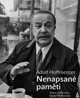 Osobnosti Adolf Hoffmeister - Nenapsané paměti - Tomáš Vrba,Martin Hoffmeister,Adam Hoffmeister
