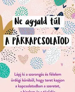 Partnerstvo Ne agyald túl a párkapcsolatod - Alicia Munoz