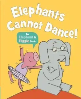 Rozprávky Elephants Cannot Dance! - Mo Willems