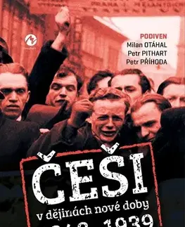 Svetové dejiny, dejiny štátov Češi v dějinách nové doby 1848-1939 - Petr Otáhal,Petr Příhoda