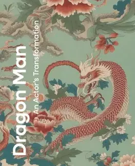 Biografie - Životopisy Dragon Man - An Actor's Transformation - Jai  Tatsuto West