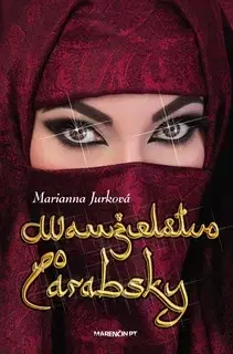 Slovenská beletria Manželstvo po arabsky - Marianna Jurková