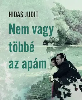 Svetová beletria Nem vagy többé az apám - Judit Hidasi