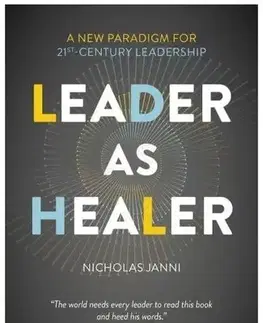 Biznis a kariéra Leader as Healer - Nicholas Janni