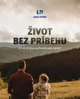 Motivačná literatúra - ostatné Život bez príbehu - Lukáš Piperek