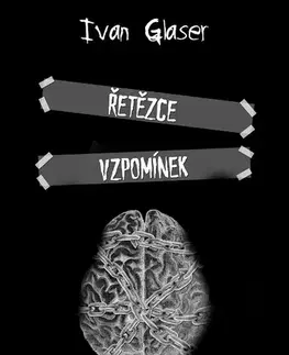 Romantická beletria Řetězce vzpomínek - Ivan Glaser