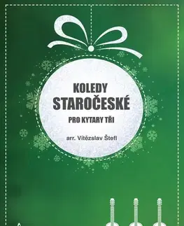 Hudba - noty, spevníky, príručky Koledy staročeské pro kytary tři - Viítězslav Štefl