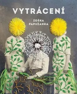 Svetová beletria Vytrácení - Zoska Papuzanka,Jarmila Horáková