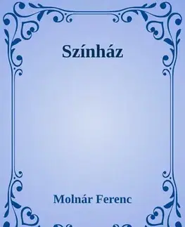 Svetová beletria Színház - Ferenc Molnár