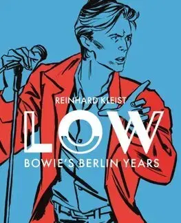 Film, hudba LOW - Bowie's Berlin Years - Reinhard Kleist