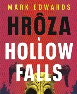 Detektívky, trilery, horory Hrôza v Hollow Falls - Mark Edwards,Vladislav Gális