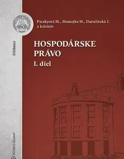 Pre vysoké školy Hospodárske právo - 1.diel - Mária Patakyová,Mojmír Mamojka,Jana Duračinská,Kolektív autorov