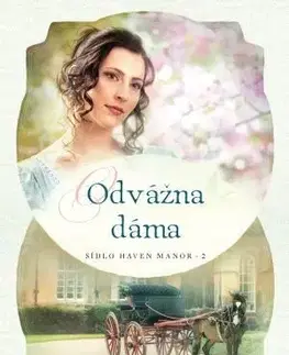 Historické romány Odvážna dáma - Kristi Ann Hunterová,Miroslava Molnárová