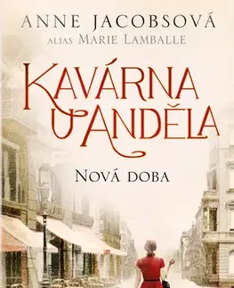 Historické romány Kavárna U Anděla: Nová doba - Anne Jacobsová alias Marie Lamballe