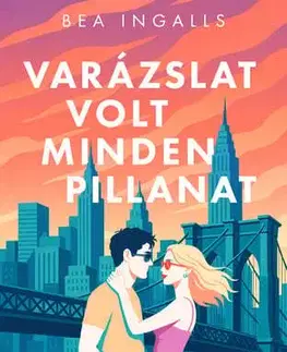 Romantická beletria Varázslat volt minden pillanat - Bea Ingalls