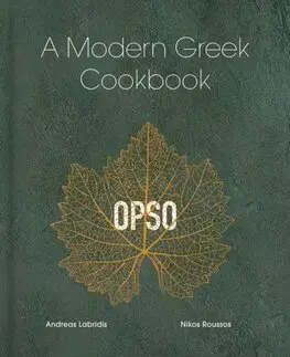 Národná kuchyňa - ostatné OPSO: A Modern Greek Cookbook - Andreas Labridis,Nick Roussos